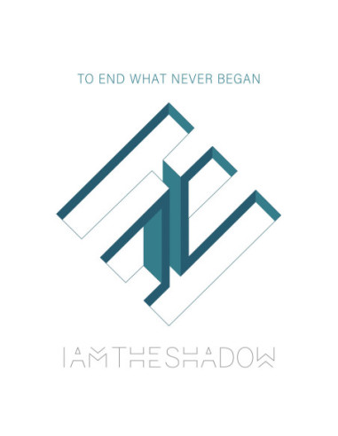 Iamtheshadow - To End What Never Began