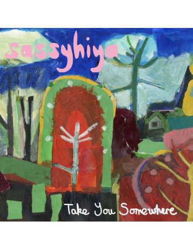 Sassyhiya - Take You Somewhwere - (CD)