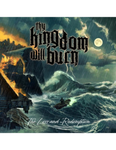 Thy Kingdom Will Bur - The Loss And Redemption - (CD)