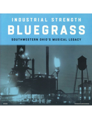 Various - Industrial Strength Bluegrass: Southwestern Ohio'S Musical Legacy