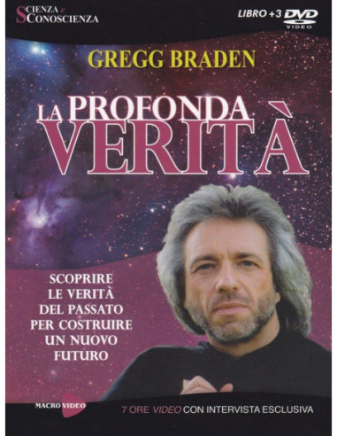 Gregg Braden - La Profonda Verita' (Libro/3 Dvd) (Edizione Economica)