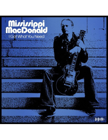 Mississippi Macdonal - I Got What You Need - (CD)