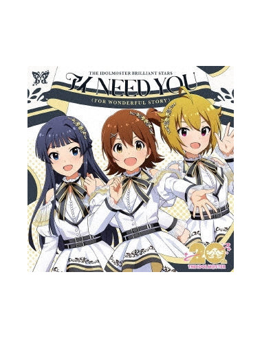 The Idolm@Ster Brilliant S - Series 20 Shuunen Kinen Kyoku I Need You(For Wonderful Story) - (CD) Japan Million Live!