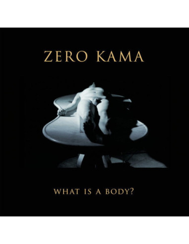 Zero Kama - What Is A Body