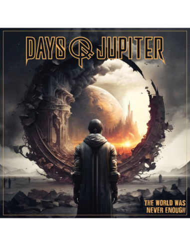 Days Of Jupiter - The World Was Never Enough - Cosmic Sunr