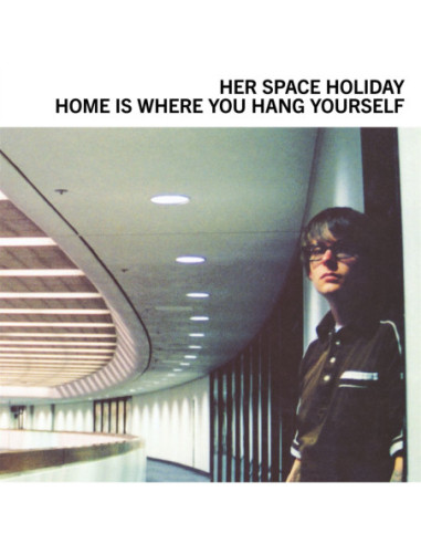 Her Space Holiday - Home Is Where You Hang Yourself