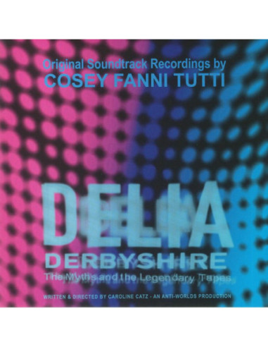 O. S. T. -Delia Derbyshire( Cosey Fanni Tutti) - Delia Derbyshire The Myths And The Legendary Tapes