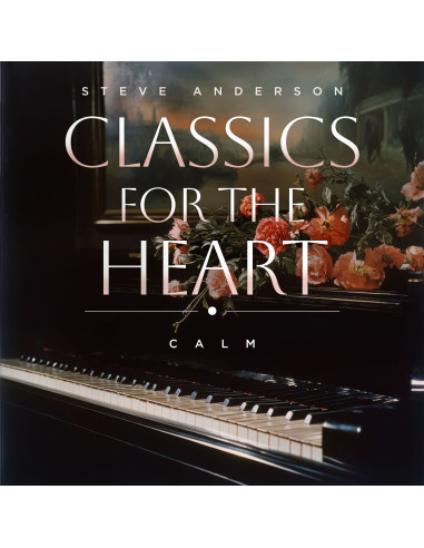 Anderson, Steve - Classics For The Heart:Calm - (CD)