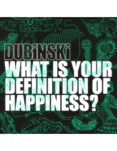 Dubinski - What Is Your Definition Of Happiness?