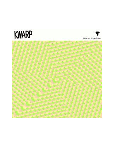 Kwarp - Way I Am And The Way You Yawn