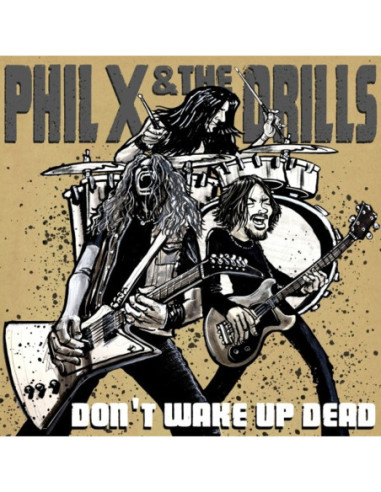 Phil X and The Drills - Pow! Right In The Kisser