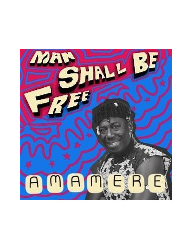 Amamere - Man Shall Be Free