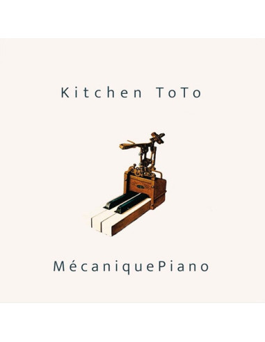 Kitchen Toto - Mecanique Piano - (CD)