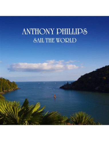 Phillips, Anthony - Sail The World - (CD)