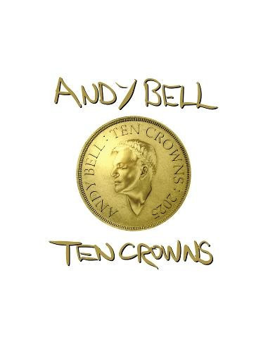 Andy Bell - Ten Crowns