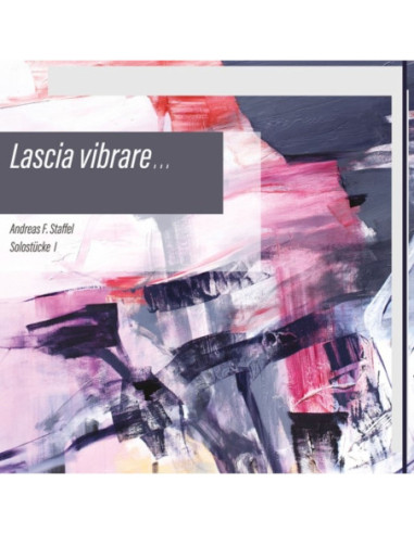 Staffel, Andreas F. - Lascia Vibrare? - Solostucke I - (CD)