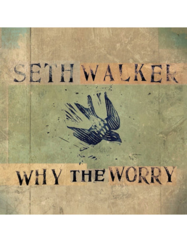 Walker, Seth - Why The Worry