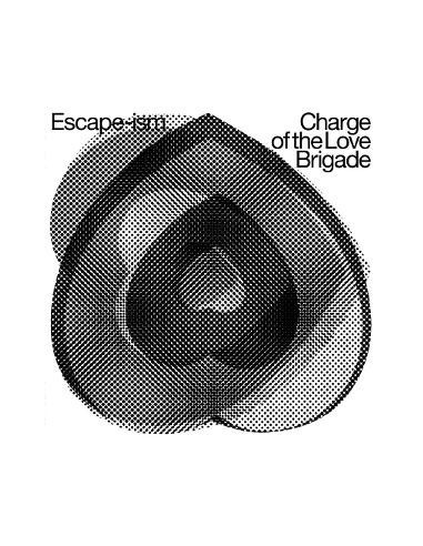 Escape-Ism - Charge Of The Love Brigade