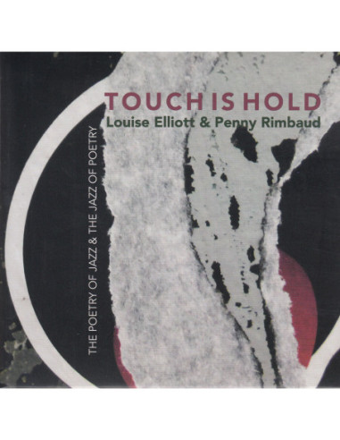 Penny Rimbaud and Louise Elliott - Touch Is Hold - (CD)