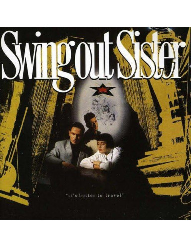 Swing Out Sister - It'S Better To Travel - (CD)