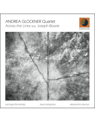 Glockner Andrea Quartet( Feat. Joseph Bowie) - Across The Lines - (CD)