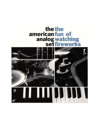 American Analog Set - Fun Of Watching Fireworks