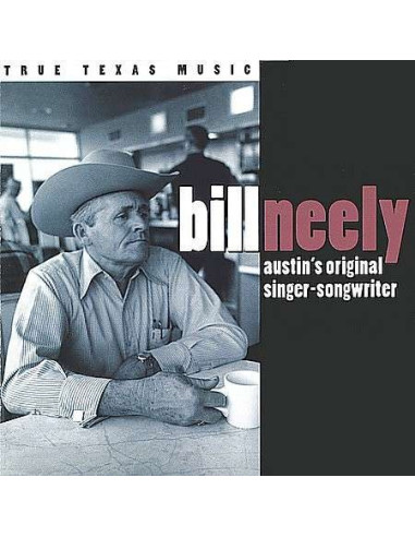 Bill Neely - Austin S Original Singer-Songwriter - (CD)