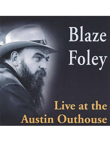 Foley, Blaze - Live At The Austin Outhouse - (CD)