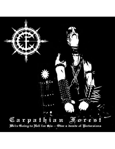 Carpathian Forest - We'Re Going To Hell For This