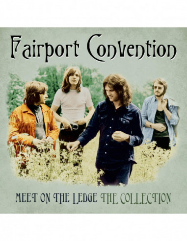 Fairport Convention - Meet On The Ledge The Collection