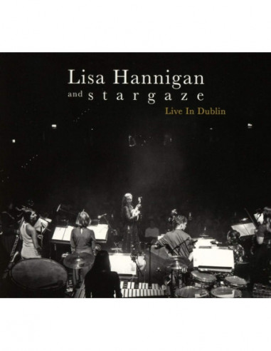 Lisa Hannigan And Stargaze - Live In Dublin