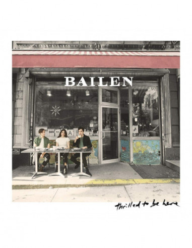 Bailen - Thrilled To Be Here