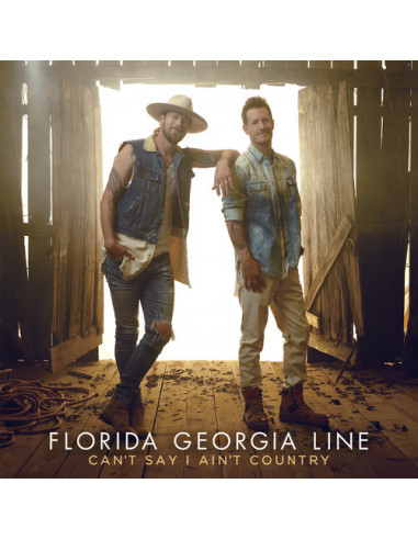 Florida Georgia Line - Can'T Say I Ain'T Country (Rsd 2019)