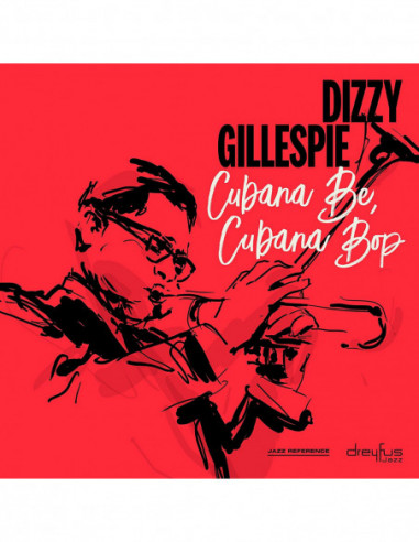 Gillespie Dizzy - Cubana Be, Cubana Bop