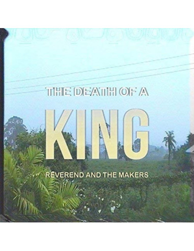 Reverend And The Mak - The Death Of A King