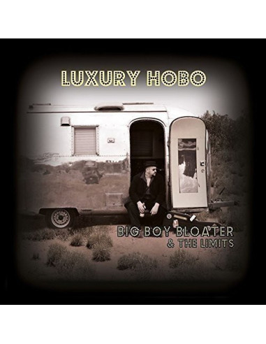 Big Boy Bloater & The Limits - Luxury Hobo (Lp+Mp3)