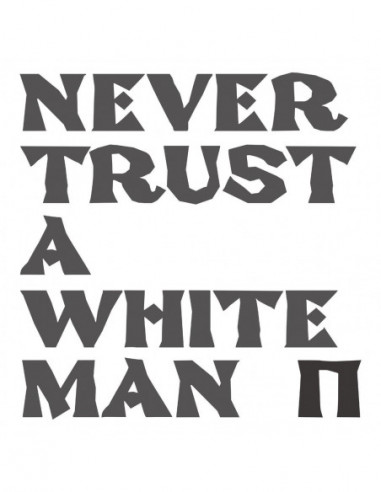 Pankow - Never Trust A White Man