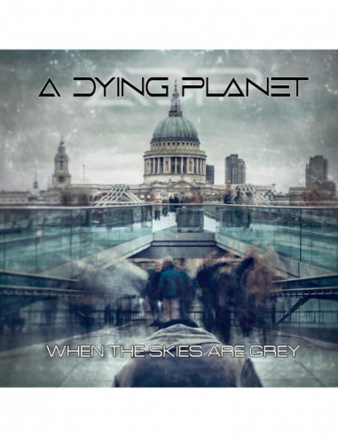 A Dying Planet - When The Skies Are Grey