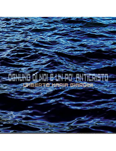 Giardini Umberto Maria - Ognuno Di Noi E' Un Po' Anticristo - (CD)